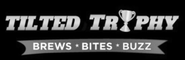 TILTED TROPHY BREWS BITES BUZZ logo