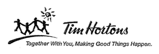 TIM HORTONS TOGETHER WITH YOU, MAKING GOOD THINGS HAPPEN. logo
