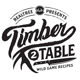 TIMBER 2 TABLE REALTREE PRESENTS WILD GAME RECIPES logo