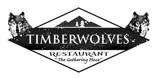 TIMBERWOLVES RESTAURANT "THE GATHERING PLACE" logo
