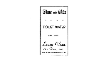 TIME AND TIDE TOILET WATER LOUEY VENN OF LONDON, INC. NEW YORK AND WASHINGTON 4 FL. OZS. logo