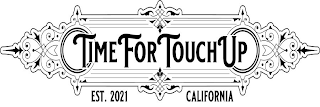 TIME FOR TOUCH UP EST. 2021 CALIFORNIA logo