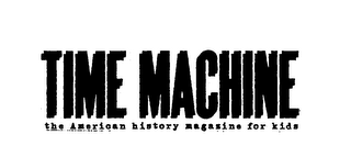TIME MACHINE THE AMERICAN HISTORY MAGAZINE FOR KIDS logo