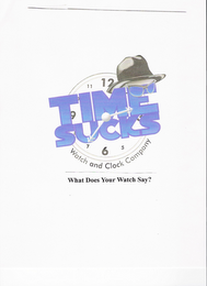 TIME SUCKS WATCH AND CLOCK COMPANY WHAT DOES YOUR WATCH SAY ? logo