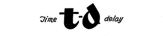 TIME T-D DELAY