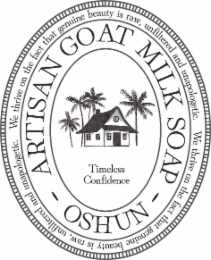 TIMELESS CONFIDENCE ARTISAN GOAT MILK SOAP -  OSHUN -  WE THRIVE ON THE FACT THAT GENUINE BEAUTY IS RAW, UNFILTERED AND UNAPOLOGETIC. WE THRIVE ON THE FACT THAT GENUINE BEAUTY IS RAW, UNFILTERED AND UNAPOLOGETIC. logo