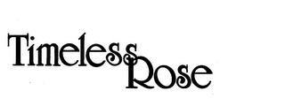 TIMELESS ROSE