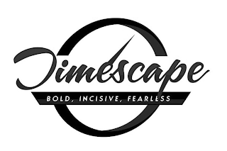 TIMESCAPE BOLD, INCISIVE, FEARLESS logo