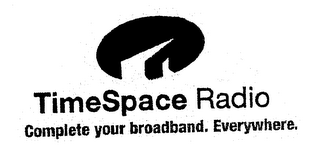 TIMESPACE RADIO COMPLETE YOLUR BROADBAND. EVERYWHERE. logo