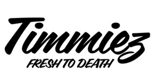 TIMMIEZ FRESH TO DEATH logo