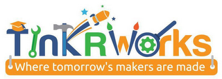 TINKRWORKS WHERE TOMORROW'S MAKERS ARE MADE logo