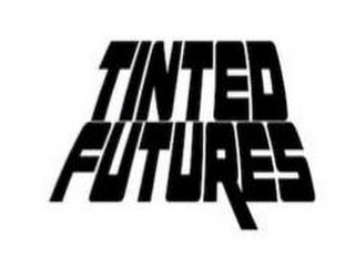 TINTED FUTURES