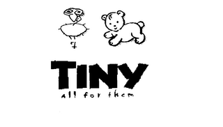 TINY ALL FOR THEM logo
