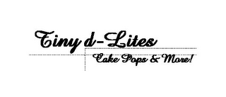TINY D-LITES CAKE POPS & MORE! logo