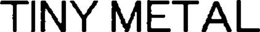 TINY METAL logo