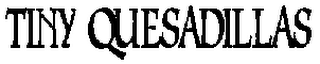 TINY QUESADILLAS logo