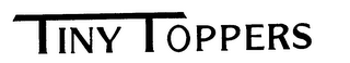 TINY TOPPERS