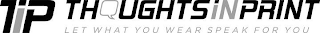 TIP THOUGHTSINPRINT LET WHAT YOU WEAR SPEAK FOR YOU logo
