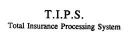 T.I.P.S. TOTAL INSURANCE PROCESSING SYSTEM logo