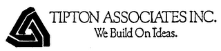 TIPTON ASSOCIATES INC. WE BUILD ON IDEAS. logo