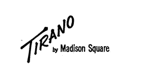 TIRANO BY MADISON SQUARE logo