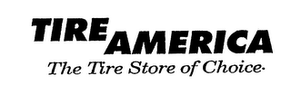 TIRE AMERICA THE TIRE STORE OF CHOICE. logo