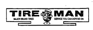 TIRE MAN MAJOR BRAND TIRES SERVICE YOU CAN DEPEND ON logo