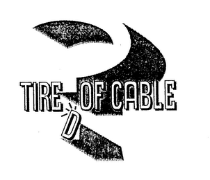 TIRED OF CABLE logo
