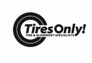 TIRES ONLY!  TIRE & ALIGNMENT SPECIALISTS logo