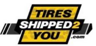 TIRES SHIPPED2 YOU .COM logo