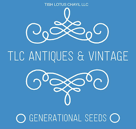TISH LOTUS CHAYIL LLC TLC ANTIQUES & VINTAGE GENERATIONAL SEEDS logo