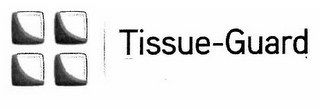 TISSUE-GUARD