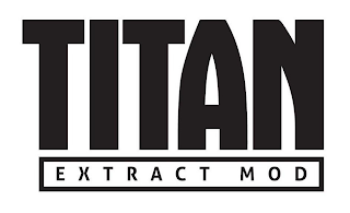 TITAN EXTRACT MOD