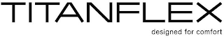 TITANFLEX DESIGNED FOR COMFORT logo