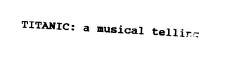 TITANIC: A MUSICAL TELLING logo