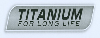 TITANIUM FOR LONG LIFE logo