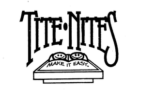 TITE-NITES MAKE IT EASY logo