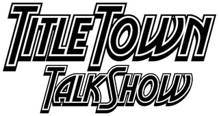 TITLE TOWN TALK SHOW logo