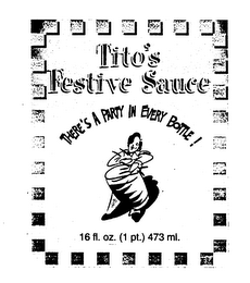 TITO'S FESTIVE SAUCE THERE'S A PARTY IN EVERY BOTTLE! logo