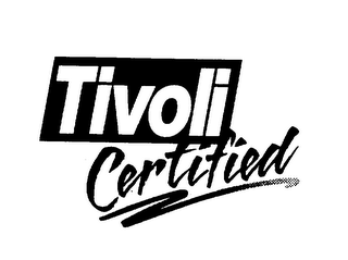 TIVOLI CERTIFIED