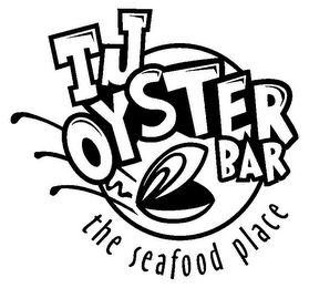 TJ OYSTER BAR THE SEAFOOD PLACE logo
