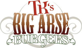 TK'S BIG ARSE BURGERS logo