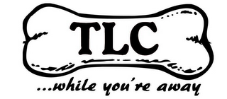 ...TLC WHILE YOU'RE AWAY logo