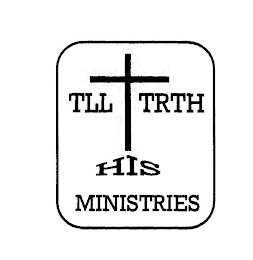 TLL HIS TRTH MINISTRIES logo
