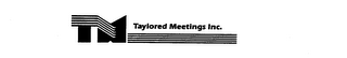 TM TAYLORED MEETINGS INC.