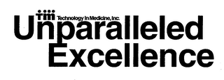 TM TECHNOLOGY IN MEDICINE, INC. UNPARALLELED EXCELLENCE logo