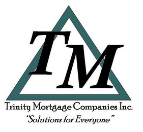 TM TRINITY MORTGAGE COMPANIES INC. "SOLUTIONS FOR EVERYONE" logo