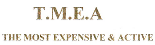 T.M.E.A THE MOST EXPENSIVE & ACTIVE ACTIVE logo