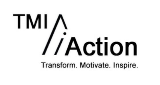 TMI ACTION TRANSFORM. MOTIVATE. INSPIRE. logo