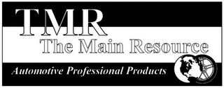 TMR THE MAIN RESOURCE AUTOMOTIVE PROFESSIONAL PRODUCTS logo